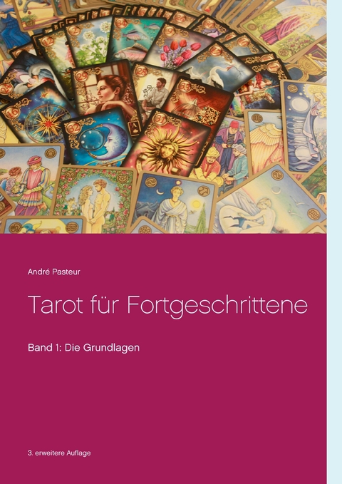 Tarot f&uuml;r Fortgeschrittene - Andr&eacute; Pasteur