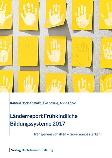 Länderreport Frühkindliche Bildungssysteme 2017 - Kathrin Bock-Famulla, Eva Strunz, Anna Löhle