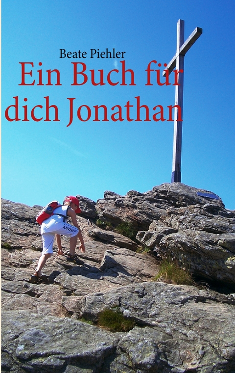 Ein Buch f&uuml;r dich Jonathan - Beate Piehler