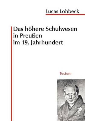 Das höhere Schulwesen in Preussen im 19. Jahrhundert