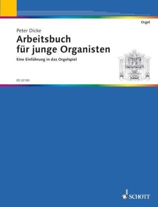Arbeitsbuch f&uuml;r junge Organisten, Sch&uuml;lerheft - Peter Dicke