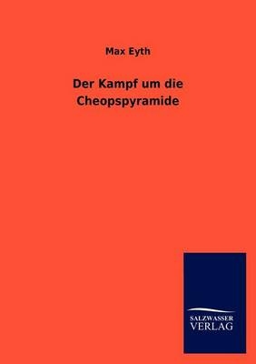 Der Kampf um die Cheopspyramide - Max Eyth