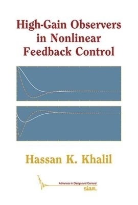 High-Gain Observers in Nonlinear Feedback Control - Hassan K. Khalil