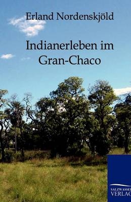 Indianerleben im Gran-Chaco