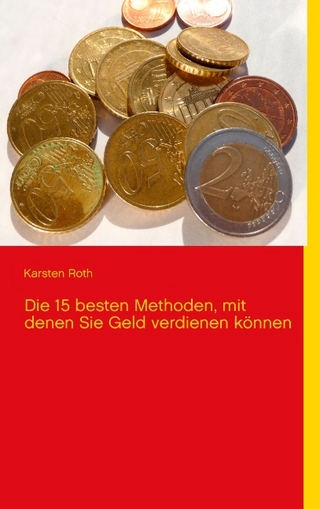 Die 15 besten Methoden, mit denen Sie Geld verdienen können