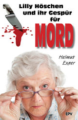 Lilly H&ouml;schen und ihr Gesp&uuml;r f&uuml;r Mord - Helmut Exner