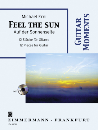 Feel the Sun - Auf der Sonnenseite, f&uuml;r Gitarre, m. Audio-CD - Michael Erni