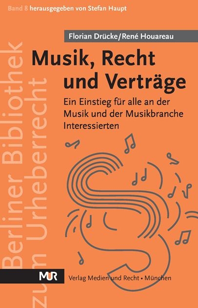 Musik, Recht und Vertr&auml;ge - Florian Dr&uuml;cke, Ren&eacute; Houareau