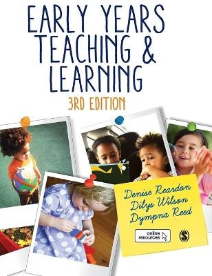 Early Years Teaching and Learning - Denise Reardon, Dilys Wilson, Dympna Fox Reed