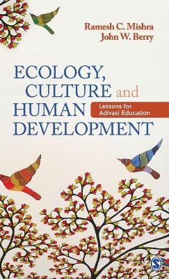 Ecology, Culture and Human Development - Ramesh Chandra Mishra, John W. Berry