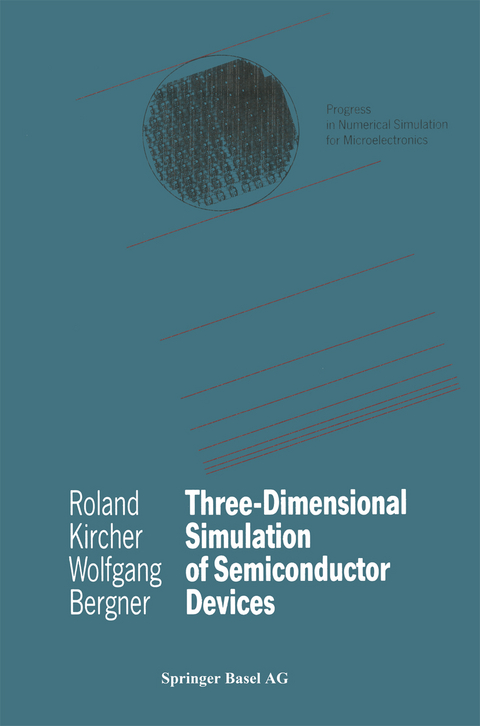 Three-Dimensional Simulation of Semiconductor Devices - Roland Kircher, Wolfgang Bergner