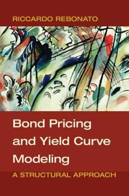 Bond Pricing and Yield Curve Modeling - Riccardo Rebonato