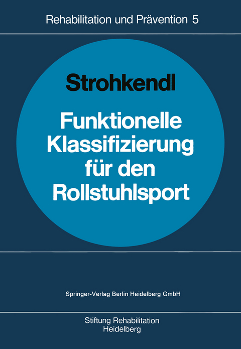 Funktionelle Klassifizierung f&uuml;r den Rollstuhlsport - Horst Strohkendl