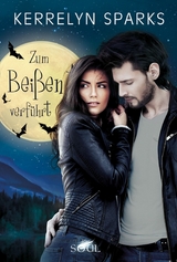 Zum Bei&szlig;en verf&uuml;hrt - Kerrelyn Sparks