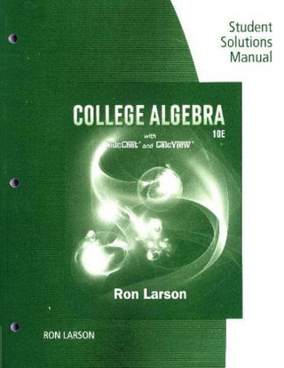 Study Guide with Student Solutions Manual for Larson's College Algebra,  10th
