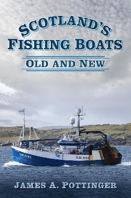 Scotland's Fishing Boats - James A. Pottinger