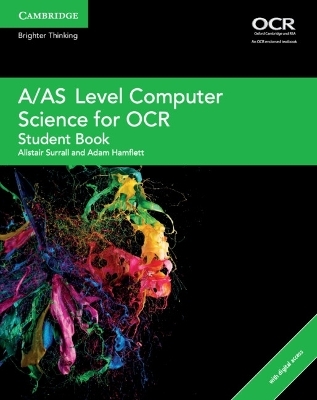 A/AS Level Computer Science for OCR Student Book with Digital Access (2 Years) - Alistair Surrall, Adam Hamflett