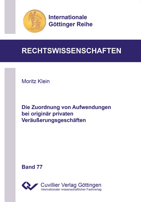 Die Zuordnung von Aufwendungen bei origin&auml;r privaten Ver&auml;u&szlig;erungsgesch&auml;ften - Moritz Klein
