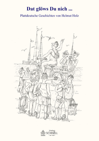 Dat glöws Du nich …