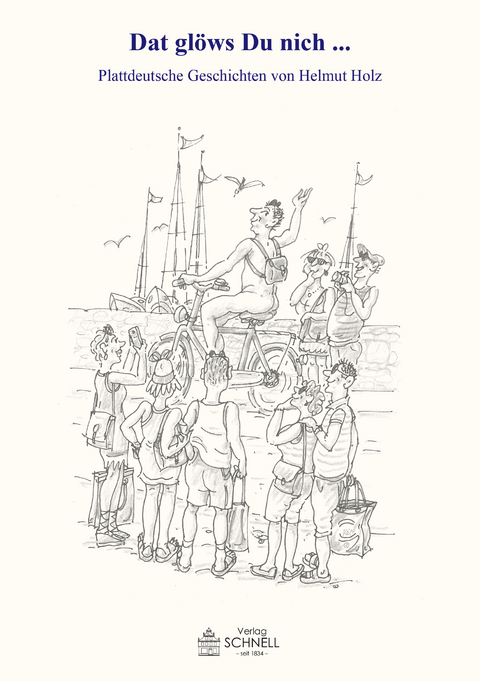 Dat gl&ouml;ws Du nich &hellip; - Helmut Holz