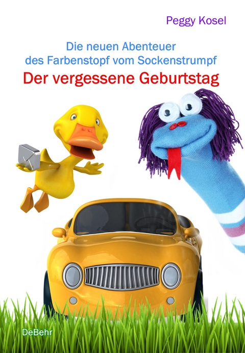 Der vergessene Geburtstag - Die neuen Abenteuer des Farbenstopf vom Sockenstrumpf - Peggy Kosel