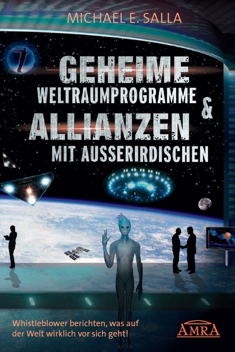 GEHEIME WELTRAUMPROGRAMME & ALLIANZEN MIT AUSSERIRDISCHEN: Whistleblower berichten, was auf der Welt wirklich vor sich geht! - Michael E. Salla