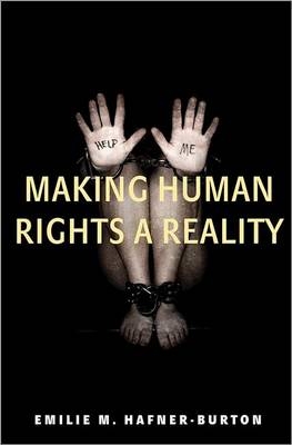 Making Human Rights a Reality - Emilie M. Hafner-Burton