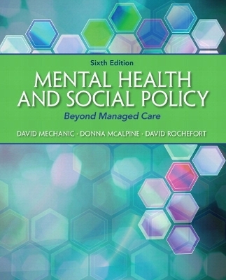 Mental Health and Social Policy - David Mechanic, Donna D. McAlpine, David A. Rochefort