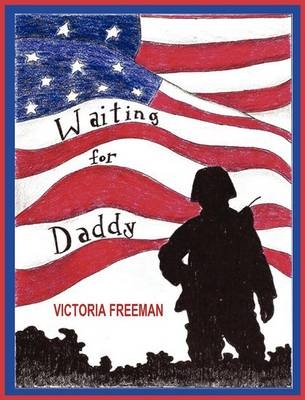 Waiting for Daddy - Victoria Freeman