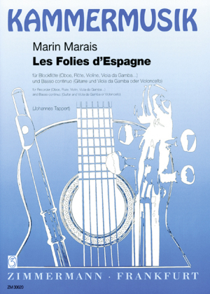 Les Folies d'Espagne, Blockfl&ouml;te (Oboe, Fl&ouml;te, Violine, Viola da gamba) und Basso continuo (Gitarre und Viola da gamba oder Violoncello) - Marin Marais