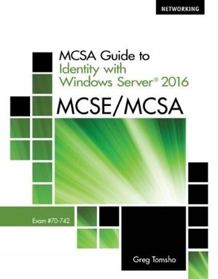 MCSA Guide to Identity with Windows ServerÂ® 2016