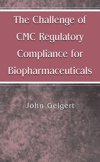 The Challenge of CMC Regulatory Compliance for Biopharmaceuticals