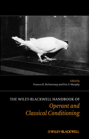 The Wiley Blackwell Handbook of Operant and Classical Conditioning - Frances K. McSweeney, Eric S. Murphy