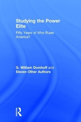 Studying the Power Elite - G. William Domhoff, Eleven Other Authors