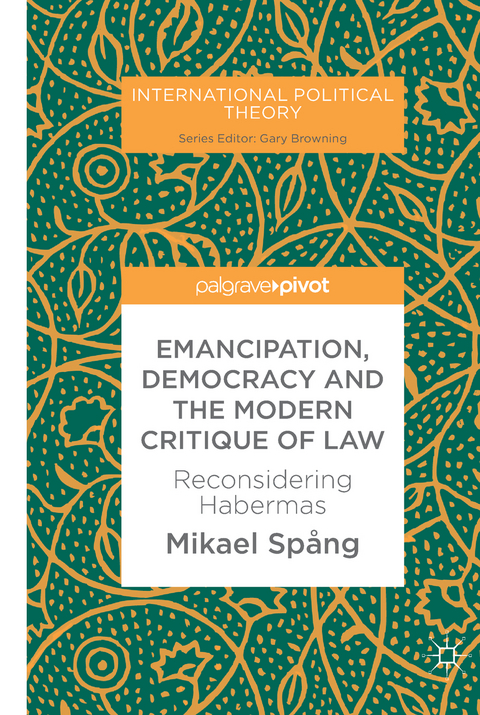 Emancipation, Democracy and the Modern Critique of Law - Mikael Sp&aring;ng