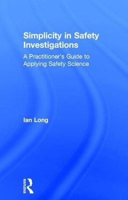 Simplicity in Safety Investigations - Ian Long