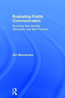 Evaluating Public Communication - Jim MacNamara