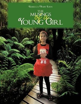 The Musings of a Young Girl - Rebecca Mary John