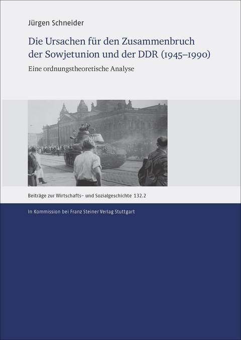 Die Ursachen f&uuml;r den Zusammenbruch der Sowjetunion und der DDR (1945&ndash;1990) - J&uuml;rgen Schneider