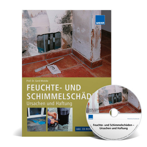 Feuchte- und Schimmelsch&auml;den - Ursachen und Haftung - 