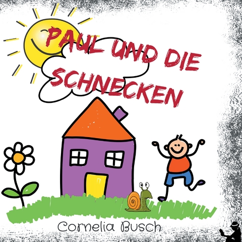 Paul und die Schnecken - Cornelia Busch
