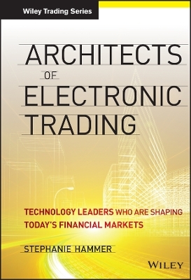 Architects of Electronic Trading - Stephanie Hammer