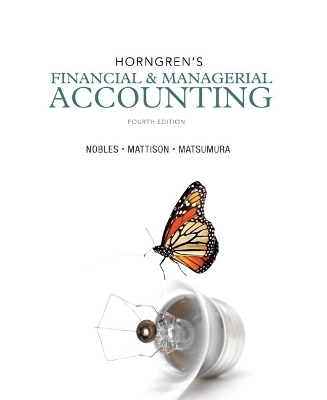 Horngren's Financial & Managerial Accounting - Tracie Miller-Nobles, Brenda Mattison, Ella Mae Matsumura