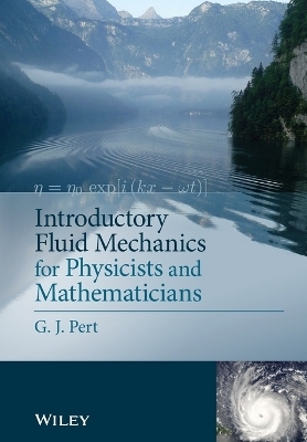 Introductory Fluid Mechanics for Physicists and Mathematicians