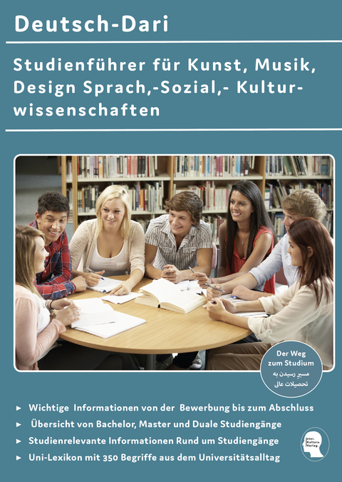 Interkultura Studienf&uuml;hrer f&uuml;r Kunst, Musik, Design, Sprach-, Sozial- und Kulturwissenschaften Deutsch-Dari