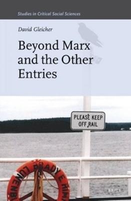 Beyond Marx and Other Entries