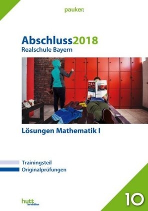 Abschluss 2018 - Realschule Bayern L&ouml;sungen Mathematik I