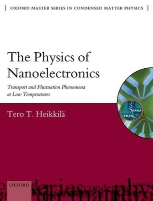 The Physics of Nanoelectronics - Tero T. Heikkil&auml;