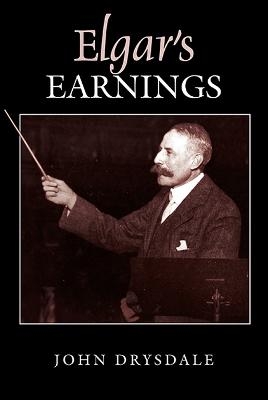 Elgar's Earnings - John Drysdale