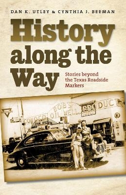History Along the Way - Dan K. Utley, Cynthia J. Beeman